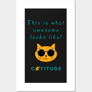 Catitude - This is what awesome looks like - Cool Cat Posters and Art